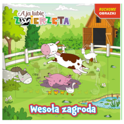 A ja lubię zwierzęta Ruchome obrazki Wesoła zagroda - okładka 3D